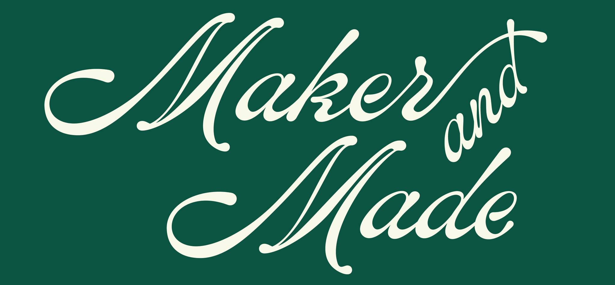 Maker and Made